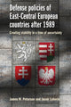 Book cover of: Defense Policies of East-Central European Countries After 1989. By: James Peterson