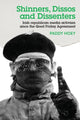 Book cover of: Shinners, Dissos and Dissenters: Irish Republican Media Activism Since the Good Friday Agreement. By: Paddy Hoey