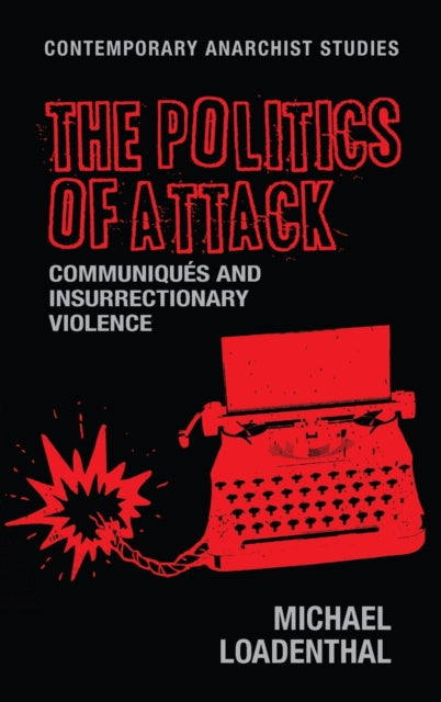 Book cover of: Politics of Attack. By: Michael Loadenthal