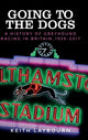 Book cover of: Going to the Dogs. By: Keith Laybourn