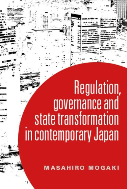 Book cover of: Understanding Governance in Contemporary Japan. By: Masahiro Mogaki