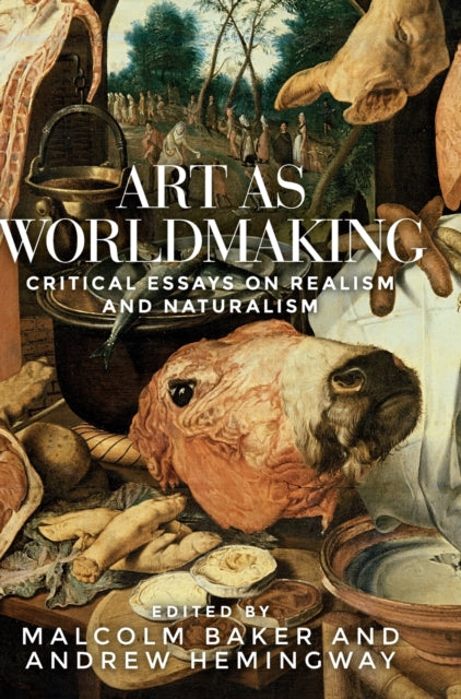 Book cover of: Art as Worldmaking. By: Malcolm Baker