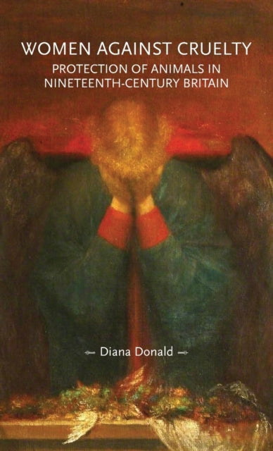 Book cover of: Women Against Cruelty. By: Diana Donald