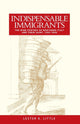 Book cover of: Indispensable Immigrants. By: Lester K. Little