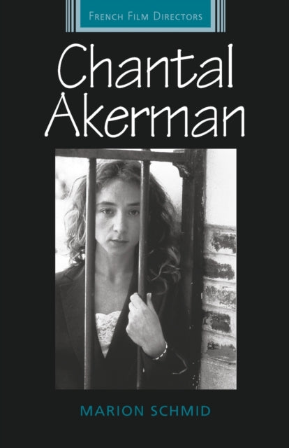 Book cover of: Chantal Akerman. By: Marion Schmid