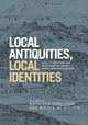 Book cover of: Local Antiquities, Local Identities. By: Kathleen Christian
