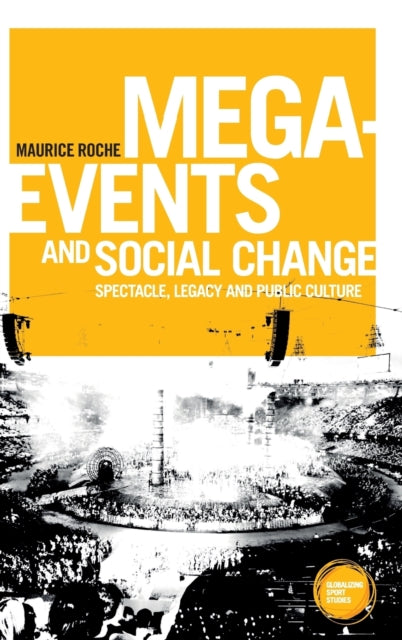Book cover of: Mega-Events and Social Change. By: Maurice Roche