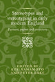 Book cover of: Stereotypes and Stereotyping in Early Modern England. By: Peter Lake