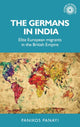Book cover of: Germans in India. By: Panikos Panayi