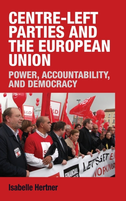 Book cover of: Centre-Left Parties and the European Union. By: Isabelle Hertner