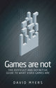 Book cover of: Games are Not. By: David Myers
