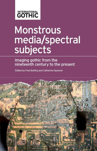 Book cover of: Monstrous Media/Spectral Subjects. By: Catherine Spooner