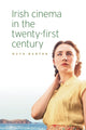 Book cover of: Irish Cinema in the Twenty-First Century. By: Ruth Barton