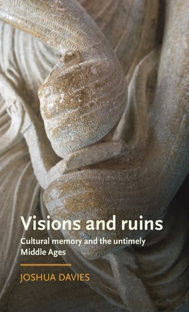 Book cover of: Visions and Ruins. By: Joshua Davies