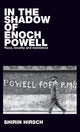 Book cover of: In the Shadow of Enoch Powell. By: Shirin Hirsch