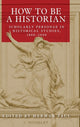 Book cover of: How to be a Historian. By: Herman Paul