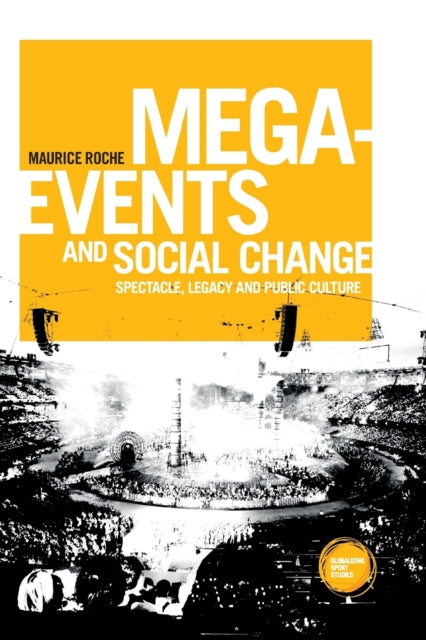 Book cover of: Mega-Events and Social Change. By: Maurice Roche