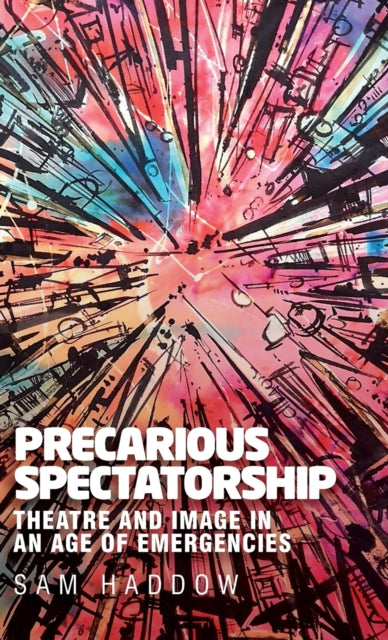 Book cover of: Precarious Spectatorship. By: Sam Haddow