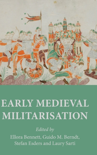 Book cover of: Early Medieval Militarisation. By: Ellora Bennett