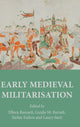 Book cover of: Early Medieval Militarisation. By: Ellora Bennett