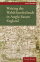 Book cover of: Writing the Welsh Borderlands in Anglo-Saxon England. By: Lindy Brady