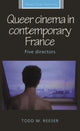 Book cover of: Queer Cinema in Contemporary France. By: Todd Reeser