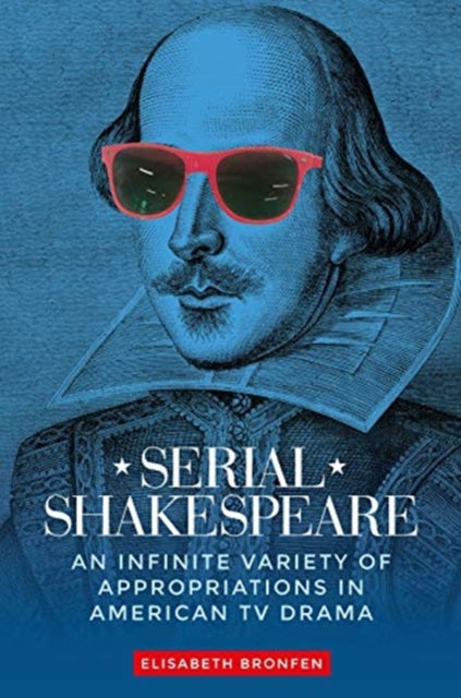 Book cover of: Serial Shakespeare. By: Elisabeth Bronfen