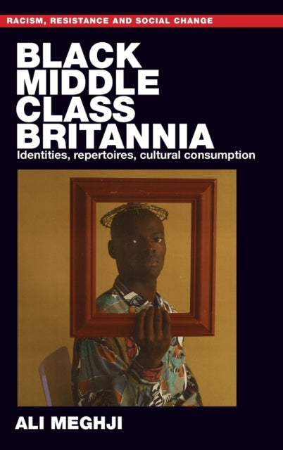 Book cover of: Black Middle-Class Britannia. By: Ali Meghiji