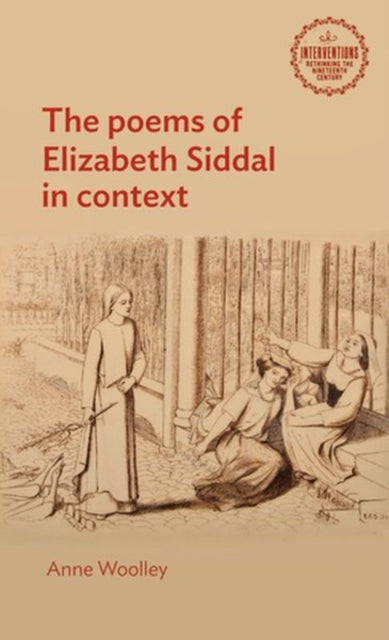 Book cover of: Poems of Elizabeth Siddal in Context. By: Anne Woolley