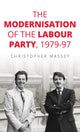 Book cover of: Modernisation of the Labour Party, 1979–97. By: Christopher Massey