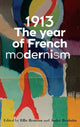 Book cover of: 1913: the Year of French Modernism. By: Efthymia Rentzou