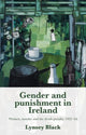Book cover of: Gender and Punishment in Ireland. By: Lynsey Black