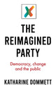 Book cover of: Reimagined Party. By: Katharine Dommett
