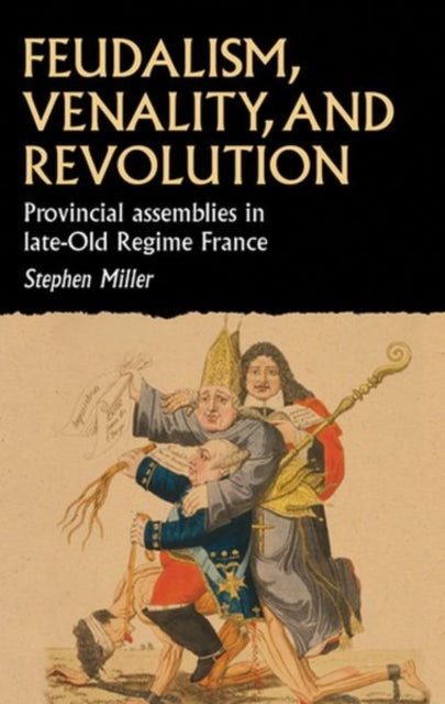 Book cover of: Feudalism, Venality, and Revolution. By: Stephen Miller