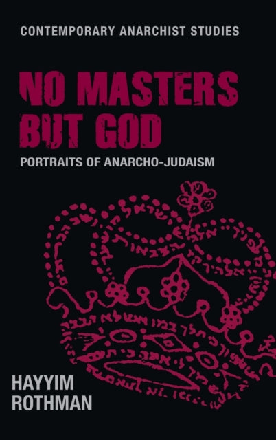 Book cover of: No Masters but God. By: Hayyim Rothman