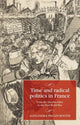 Book cover of: Time and Radical Politics in France. By: Alexandra Paulin-Booth