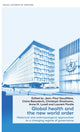 Book cover of: Global Health and the New World Order. By: Jean-Paul Gaudilliere