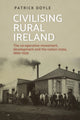Book cover of: Civilising Rural Ireland. By: Patrick Doyle