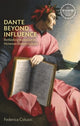 Book cover of: Dante Beyond Influence. By: Federica Coluzzi