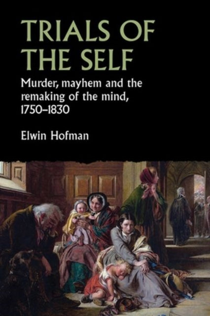 Book cover of: Trials of the Self. By: Elwin Hofman