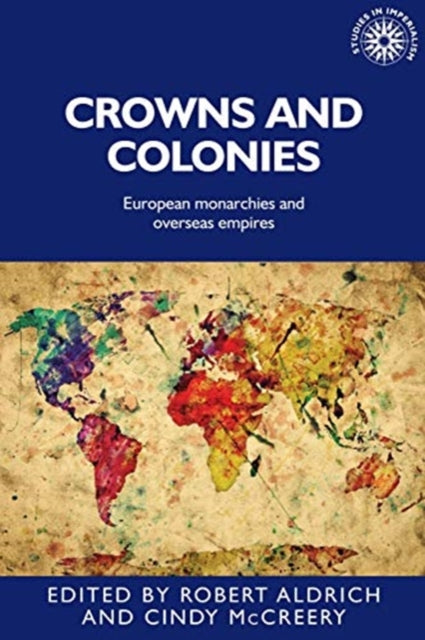 Book cover of: Crowns and Colonies. By: Robert Aldrich