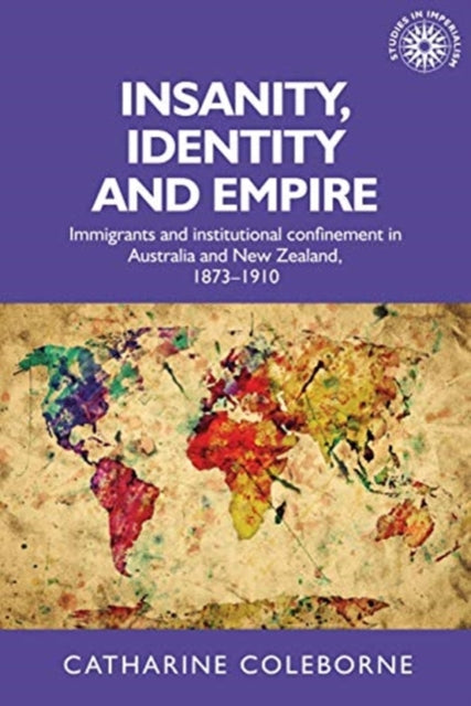 Book cover of: Insanity, Identity and Empire. By: Catharine Coleborne