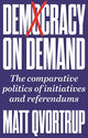 Book cover of: Democracy on Demand. By: Matt Qvortrup