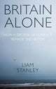 Book cover of: Britain Alone. By: Liam Stanley
