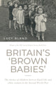 Book cover of: Britain’S ‘Brown Babies’. By: Lucy Bland