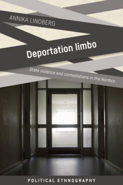 Book cover of: Deportation Limbo. By: Annika Lindberg