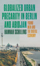 Book cover of: Globalized Urban Precarity in Berlin and Abidjan. By: Hannah Schilling