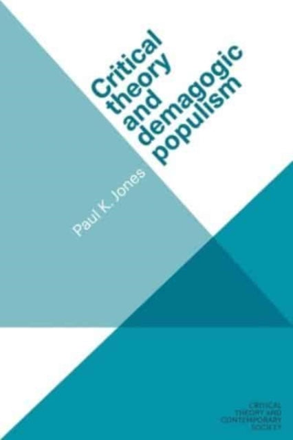 Book cover of: Critical Theory and Demagogic Populism. By: Paul K. Jones