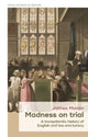 Book cover of: Madness on Trial. By: James Moran