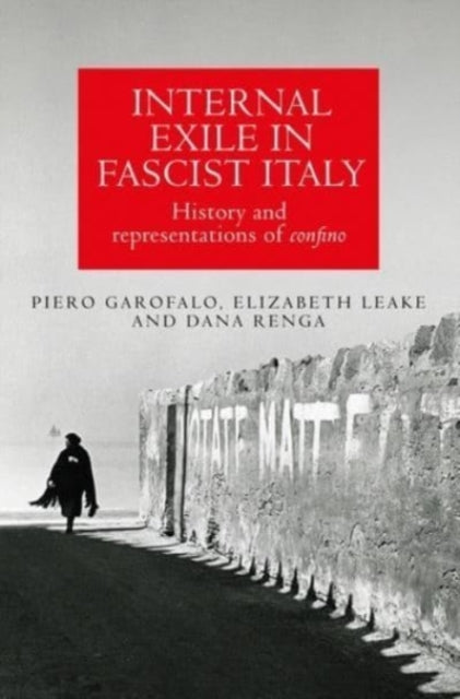 Book cover of: Internal Exile in Fascist Italy. By: Piero Garofalo